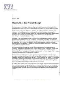 April 12, 2016  Open Letter: Bird-Friendly Design On the occasion of Bird Impact Reduction Day, the Ontario Association of Architects (OAA) wishes to add its voice to the current conversations surrounding bird-friendly d