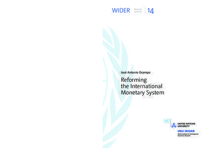 WIDER Annual Lecture 14 Reforming the International Monetary System