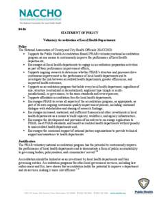 04-06 STATEMENT OF POLICY Voluntary Accreditation of Local Health Departments Policy The National Association of County and City Health Officials (NACCHO):  Supports the Public Health Accreditation Board (PHAB) volunt