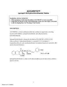 ACCURETIC  (quinapril HCl/hydrochlorothiazide) Tablets WARNING: FETAL TOXICITY 	 When pregnancy is detected, discontinue ACCURETIC as soon as possible.