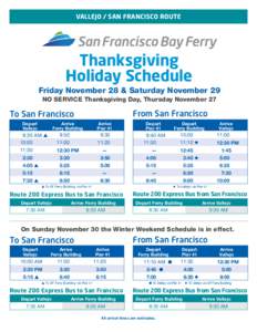 VALLEJO / SAN FRANCISCO ROUTE  Thanksgiving Holiday Schedule Friday November 28 & Saturday November 29 NO SERVICE Thanksgiving Day, Thursday November 27
