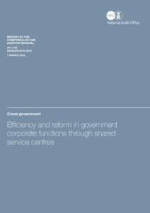 NAO Report (HC[removed]): Efficiency and reform in government corporate functions through shared service centres - executive summary