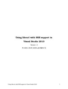 Using libcurl with SSH support in Visual Studio 2010 Version 1.3 © Andrei Jakab ([removed])  Using libcurl with SSH support in Visual Studio 2010