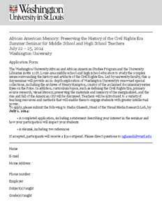 African American Memory: Preserving the History of the Civil Rights Era Summer Seminar for Middle School and High School Teachers July 22 – 25, 2014 Washington University Application Form The Washington University Afri