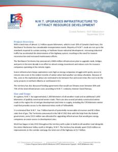 N.W.T. UPGRADES INFRASTRUCTURE TO ATTRACT RESOURCE DEVELOPMENT Crystal Roberts / Kirill Abbakumov September[removed]Project Overview