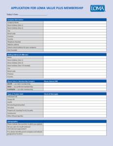 APPLICATION FOR LOMA VALUE PLUS MEMBERSHIP Today’s Date: Company Information Company Name Street Address (line 1) Street Address (line 2)