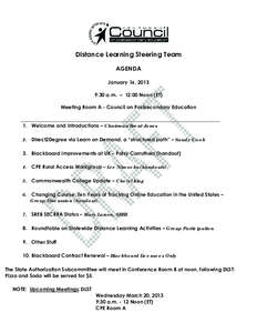 Distance Learning Steering Team AGENDA January 16, 2013 9:30 a.m. – 12:00 Noon (ET) Meeting Room A - Council on Postsecondary Education _______________________________________________________________________________