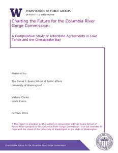 Charting the Future for the Columbia River Gorge Commission: A Comparative Study of Interstate Agreements in Lake Tahoe and the Chesapeake Bay  Prepared by: