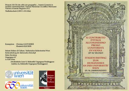 Dionysii Afri De situ orbis sive geographia ... Ioannis Camertis in eundem commentariolum. Viennae Pannoniae: in aedibus Hieronymi Vietoris et Ioannis Singrenii 1512 Titelholzschnitt (UBW I-193.328a)  Konzeption: 	 Chris