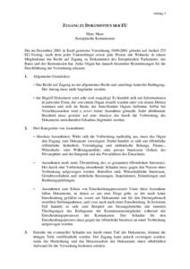 Anhang 4  ZUGANG ZU DOKUMENTEN DER EU Marc Maes Europäische Kommission Die im Dezember 2001 in Kraft getretene Verordnung[removed]gründet auf Artikel 255