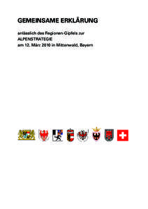 GEMEINSAME ERKLÄRUNG anlässlich des Regionen-Gipfels zur ALPENSTRATEGIE am 12. März 2010 in Mittenwald, Bayern  Die Unterzeichner sind gemeinsam der Überzeugung, dass für die Alpen