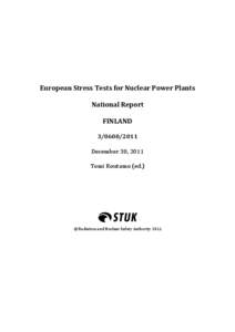 European Stress Tests for Nuclear Power Plants National Report FINLAND[removed]December 30, 2011 Tomi Routamo (ed.)