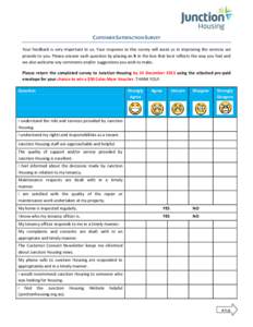 CUSTOMER SATISFACTION SURVEY Your feedback is very important to us. Your response to this survey will assist us in improving the services we provide to you. Please answer each question by placing an X in the box that bes