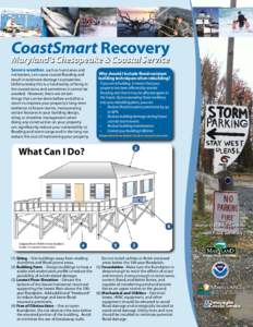 CoastSmart Recovery Maryland’s Chesapeake & Coastal Service Severe weather, such as hurricanes and nor’easters, can cause coastal flooding and result in extensive damage to properties. Unfortunately this is a hard re