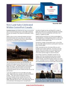 NovemberNew Land Sales Celebrated Within CentrePort Canada CENTREPORT CANADA and CB Richard Ellis have announced the sales of nine lots totaling 23 acres within CBRE’s Brookside