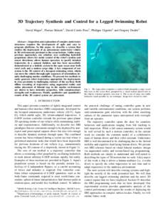 3D Trajectory Synthesis and Control for a Legged Swimming Robot David Meger1 , Florian Shkurti1 , David Cort´es Poza1 , Philippe Gigu`ere2 and Gregory Dudek1 Abstract— Inspection and exploration of complex underwater 