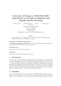 University of Glasgow at WebCLEF 2005: Experiments in per-field normalisation and language specific stemming. Craig Macdonald  Vassilis Plachouras