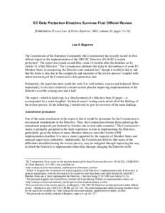 EC Data Protection Directive Survives First Official Review [Published in Privacy Law & Policy Reporter, 2003, volume 10, pages 74–76] Lee A Bygrave  The Commission of the European Community (the Commission) has recent