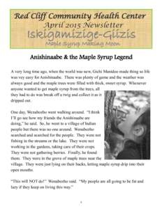 Red Cliff Community Health Center April 2015 Newsletter Iskigamizige-Giizis Maple Syrup Making Moon