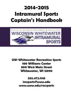 [removed]Intramural Sports Captain’s Handbook UW-Whitewater Recreation Sports 100 Williams Center
