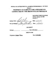 BUREAU OF ENVIRONMENTAL REMEDIATION/REMEDIAL SECTION POLICY PROPERTY ELIGIBILITY FOR ASSESSMENTS CONDUCTED BY THE BROWNFIELDS PROGRAM BER POLICY#BER-RS-BF-001