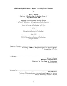 Capture-Ready Power Plants - Options, Technologies and Economics by Mark C. Bohm Bachelor of Engineering, Mechanical (Honors) McGill University, 1999 Submitted to the Engineering Systems Division