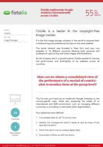 Fotolia implements Google Analytics internationally across 14 sites Fotolia is a leader in the copyright-free image market.