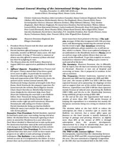 Annual G en era l M eeting of th e I nternational Bridg e Pres s As sociation Tuesday, November 11, 2003, 9:00-10:30 a.m. Jardin d’Hiver, Hermitage Hotel, Monte Carlo, Monaco Atten di n g:  Christer Andersson (Sweden),