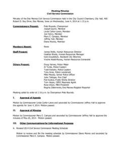 Meeting Minutes Civil Service Commission Minutes of the Des Moines Civil Service Commission held in the City Council Chambers, City Hall, 400 Robert D. Ray Drive, Des Moines, Iowa on Wednesday, June 4, 2014 at 1:15 p.m. 