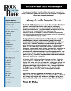 Rock River Free Clinic Annual Report Board of Directors Board of Directors  The mission of the Rock River Free Clinic is to provide access to free