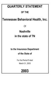 QUARTERLY STATEMENT OF THE Tennessee Behavioral Health, Inc. Of