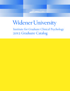 Institute for Graduate Clinical Psychology[removed]Graduate Catalog Widener University Information UNIVERSITY POLICY