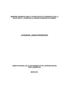 MÉMOIRE PRÉSENTÉ DANS LE CADRE DES ÉTATS GÉNÉRAUX SUR LA SITUATION ET L’AVENIR DE LA LANGUE FRANÇAISE AU QUÉBEC LE FRANÇAIS, LANGUE D’INTÉGRATION  COMITÉ NATIONAL DE LA CITOYENNETÉ ET DE L’INTÉGRATION 