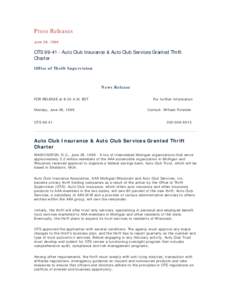 Press Releases June 28, 1999 OTS[removed]Auto Club Insurance & Auto Club Services Granted Thrift Charter Office of Thrift Supervision