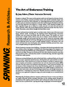 Research & Articles>>  The Art of Endurance Training By Joey Adams, (Master Instructor,Vermont) Energize or exhaust? The answer to this question could very well depend on the type of workouts you coach. Ideally, a proper