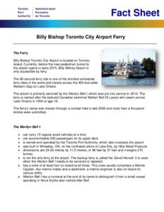 Geography of Toronto / Marilyn Bell / Transportation in Toronto / Billy Bishop Toronto City Airport / Hike Metal Products / Toronto Port Authority / Billy Bishop Airport / Ferry / Bishop Airport / Ontario / Provinces and territories of Canada / Toronto