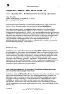 SENIORISEMINAARIMUISTIO  1 SUOMALAISET SENIORIT MAAILMALLA –SEMINAARI Teema: ”Muistatko vielä? – Muistihäiriöt tutkimuksen, hoidon ja arjen valossa”