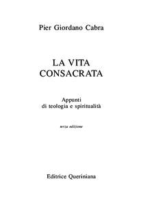 Pier Giordano Cabra  LA VITA CONSACRATA Appunti di teologia e spiritualità