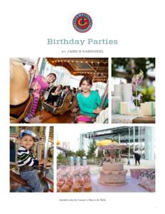 Birthday Parties AT JANE’S CAROUSEL  Available when the Carousel is Open to the Public