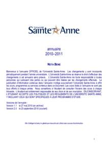 annuaire 2010–2011 NOTA BENE Bienvenue à l’annuaire OFFICIEL de l’Université Sainte-Anne. Les changements y sont incorporés périodiquement pendant l’année universitaire. L’Université Sainte-Anne se réser