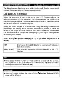 NOTICE OF FUNCTION CHANGE  dp2 Quattro (firmware versionThe following new functions were added to the dp2 Quattro camera with the new Firmware update (Firmware version 1.02).