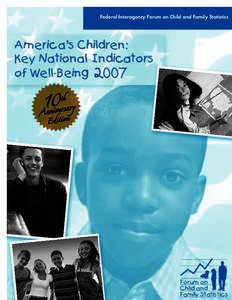 America’s Children: Key National Indicators of Well-Being[removed]Federal Interagency Forum on Child and Family Statistics Federal Interagency Forum on Child and Family Statistics