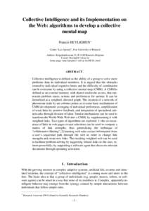 Collective Intelligence and its Implementation on the Web: algorithms to develop a collective mental map Francis HEYLIGHEN * Center “Leo Apostel”, Free University of Brussels Address: Krijgskundestraat 33, B-1160 Bru