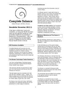 P: E:  W: www.complete-balance.co.uk  including recovery from traumatic injury to chronic illness. In a Bowen session I apply light moves to specific points on your body, for exa