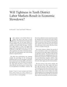 Will Tightness in Tenth District Labor Markets Result in Economic Slowdown? By Ricardo C. Gazel and Chad R. Wilkerson  abor markets in the Tenth District are
