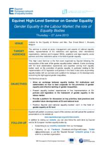 Equinet High-Level Seminar on Gender Equality Gender Equality in the Labour Market: the role of Equality Bodies Thursday – 27 June 2013 VENUE