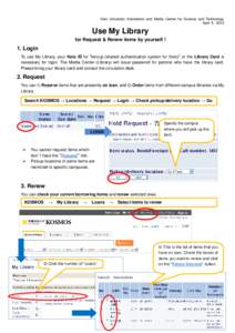 Keio University Information and Media Center for Science and Technology April 5, 2013 Use My Library for Request & Renew items by yourself !