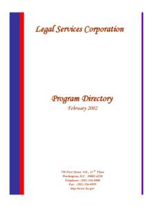 Legal Services Corporation  Program Directory February[removed]First Street, N.E., 11 th Floor