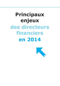 Principaux enjeux des directeurs financiers en 2014