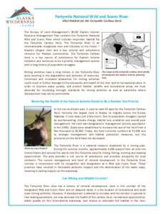 Fortymile National Wild and Scenic River Vital Habitat for the Fortymile Caribou Herd The Bureau of Land Management’s (BLM) Eastern Interior Resource Management Plan contains the Fortymile National Wild and Scenic Rive